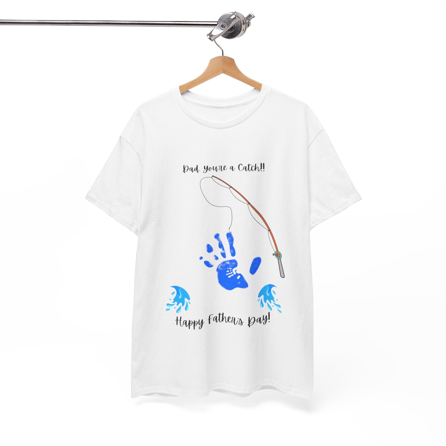 Dad, You're a Catch – Father’s Day 2025 T-Shirt