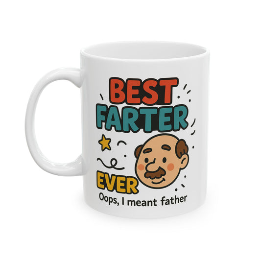 Best Farter Ever – Funny Father’s Day Coffee Mug