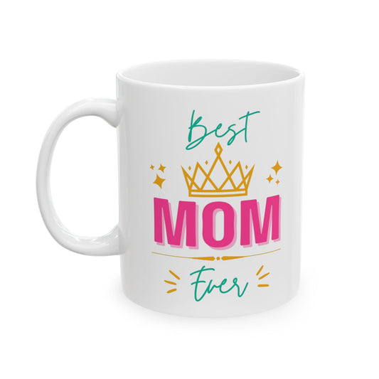 "Best Mom Ever" Crown Coffee Mug