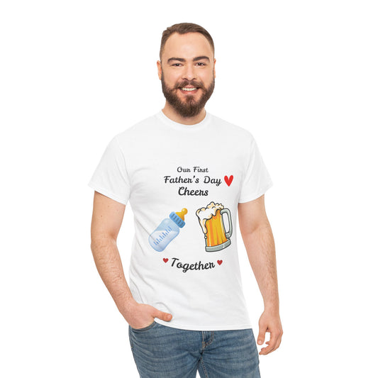 Our First Father’s Day Cheers Together – 2025 T-Shirt