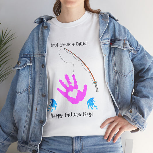 Dad, You're a Catch – Father’s Day 2025 T-Shirt