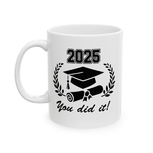 2025 You Did It – Celebration Coffee Mug - 11oz